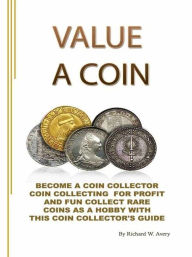 Title: Value A Coin, Author: Richard W. Avery