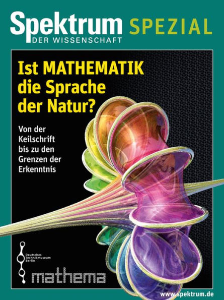 Ist Mathematik die Sprache der Natur?: Von der Keilschrift bis zu den Grenzen der Erkenntnis