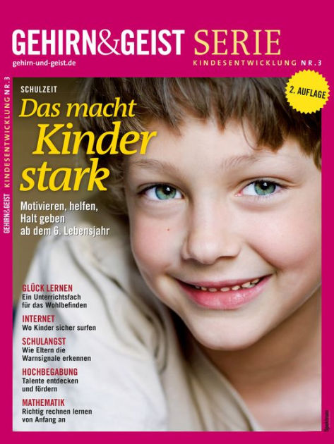 Schulzeit - Das macht Kinder stark: Motivieren, Halt geben, helfen ab ...