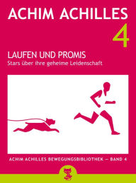 Title: Laufen und Promis: Stars über ihre geheime Leidenschaft, Author: Achim Achilles