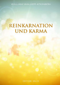 Title: Reinkarnation und Karma, Author: William Walker Atkinson