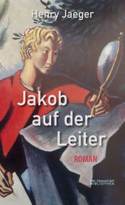Title: Jakob auf der Leiter, Author: Henry Jaeger