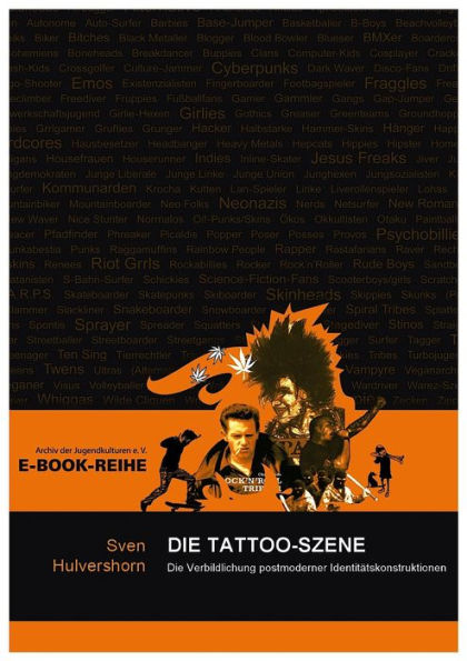 Die Tattoo-Szene: Die Verbildlichung postmoderner Identitätskonstruktionen