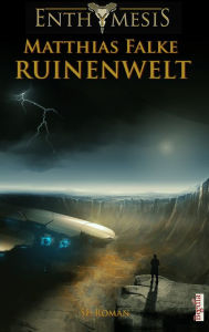 Title: Ruinenwelt, Author: Matthias Falke