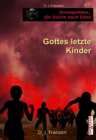 Title: Gottes letzte Kinder, Author: D. J. Franzen