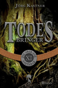 Title: Todesbringer: Folge 11 der 12-teiligen Romanserie Die Saga der Germanen, Author: Jörg Kastner