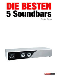 Title: Die besten 5 Soundbars, Author: Tobias Runge