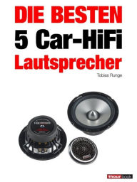 Title: Die besten 5 Car-HiFi-Lautsprecher, Author: Tobias Runge