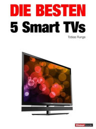 Title: Die besten 5 Smart TVs, Author: Tobias Runge