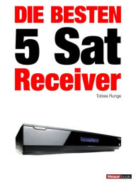 Title: Die besten 5 Sat-Receiver: 1hourbook, Author: Tobias Runge