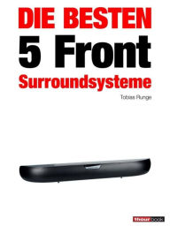 Title: Die besten 5 Front-Surroundsysteme: 1hourbook, Author: Tobias Runge