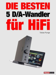 Title: Die besten 5 D/A-Wandler für HiFi: 1hourbook, Author: Tobias Runge