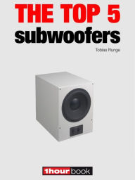 Title: The top 5 subwoofers: 1hourbook, Author: Tobias Runge