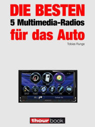 Title: Die besten 5 Multimedia-Radios für das Auto: 1hourbook, Author: Tobias Runge
