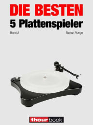 Title: Die besten 5 Plattenspieler (Band 2): 1hourbook, Author: Tobias Runge