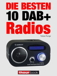 Title: Die besten 10 DAB+-Radios: 1hourbook, Author: Tobias Runge