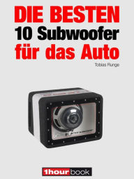 Title: Die besten 10 Subwoofer für das Auto: 1hourbook, Author: Tobias Runge