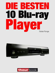 Title: Die besten 10 Blu-ray-Player: 1hourbook, Author: Tobias Runge