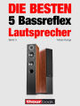 Die besten 5 Bassreflex-Lautsprecher (Band 3): 1hourbook