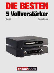 Title: Die besten 5 Vollverstärker (Band 5): 1hourbook, Author: Tobias Runge