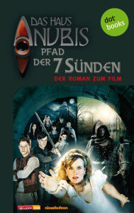 Title: Das Haus Anubis - Band 7: Pfad der 7 Sünden: Der Roman zum Film, Author: Das Haus Anubis