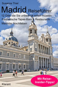 Title: Madrid Reiseführer. 12 Orte, die Sie unbedingt sehen & erleben müssen!, Author: Susanne Thiel