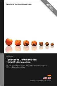 Title: Technische Dokumentation verlustfrei übersetzen - Was Sie beim Übersetzen von Benutzerhandbüchern und Online-Hilfen nicht zerstören sollten, Author: Marc Achtelig