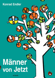 Title: Männer von Jetzt, Author: Konrad Endler