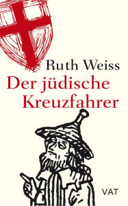 Title: Der jüdische Kreuzfahrer, Author: Ruth Weiss