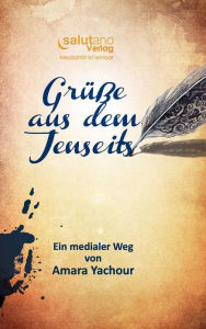 Title: Grüße aus dem Jenseits, Author: Amara Yachour