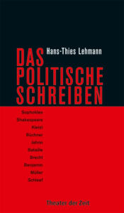 Title: Das Politische Schreiben: Essays zu Theatertexten, Author: Hans-Thies Lehmann