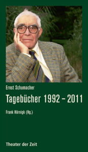 Title: Ernst Schumacher: Tagebücher 1992 - 2011, Author: Ernst Schumacher