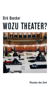 Title: Wozu Theater?, Author: Dirk Baecker