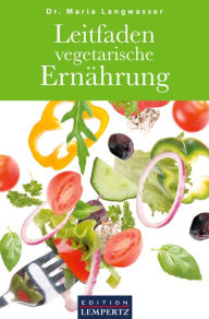 Title: Leitfaden vegetarische Ernährung, Author: Dr. Maria Langwasser