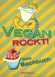 Title: Vegan rockt! Das Backbuch, Author: Antje Watermann