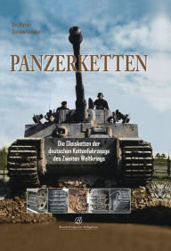 Title: Panzerketten: Die Gleisketten der deutschen Kettenfahrzeuge des Zweiten Weltkrieges, Author: Peter Schwarzmann