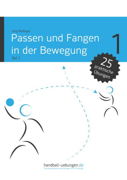 Passen und Fangen in der Bewegung Teil 1: Handball Fachliteratur