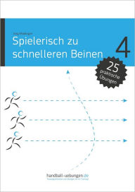 Title: Spielerisch zu schnelleren Beinen: Handball Fachliteratur, Author: Jörg Madinger