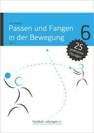 Title: Passen und Fangen in der Bewegung Teil 2: Handball Fachliteratur, Author: Jörg Madinger