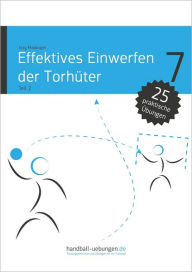 Title: Effektives Einwerfen der Torhüter Teil 2: Handball Fachliteratur, Author: Jörg Madinger
