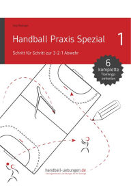 Title: Handball Praxis Spezial - Schritt für Schritt zur 3-2-1 Abwehr: Handball Fachliteratur, Author: Jörg Madinger