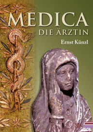 Title: Medica: Die Ärztin, Author: Ernst Künzl