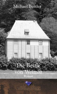 Title: Die Bestie von Weimar, Author: Michael Buttler