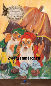 Title: Zwergenmärchen: erstes Buch, Author: Erik Schreiber