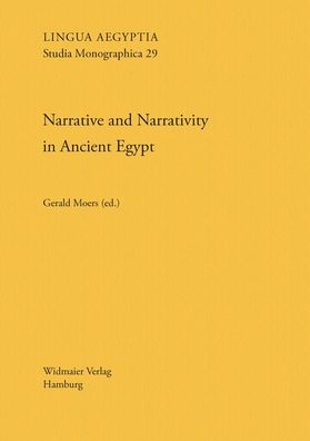 Narrative and Narrativity in Ancient Egypt: Case Studies on Narrative Difference in Various Media