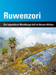 Title: Ruwenzori: Die legendären Mondberge tief im Herzen Afrikas, Author: Andreas Klotz