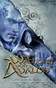 Title: Die Wächter von Avalon: Trilogie / Der Fluch des Suadus, Author: Amanda Koch