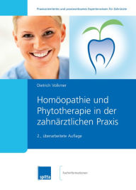 Title: Homöopathie und Phytotherapie in der zahnärztlichen Praxis, Author: Dietrich Volkmer