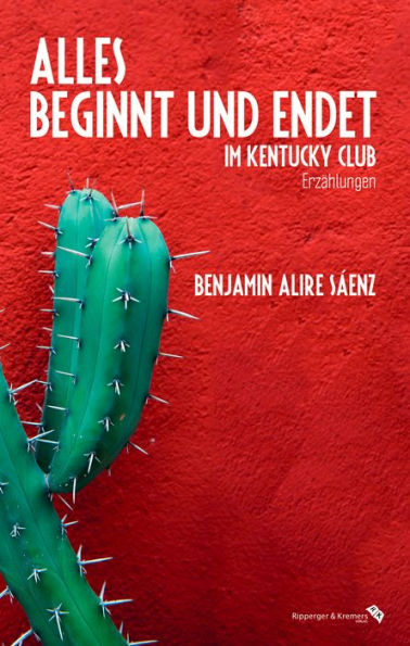 Alles beginnt und endet im Kentucky Club: Erzählungen