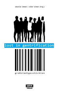 Title: Lost in Gentrification: Großstadtgeschichten, Author: Marc-Uwe Kling